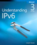 Understanding IPv6, 3rd Edition