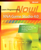 Microsoft XNA Game Studio 4.0: Learn Programming Now!