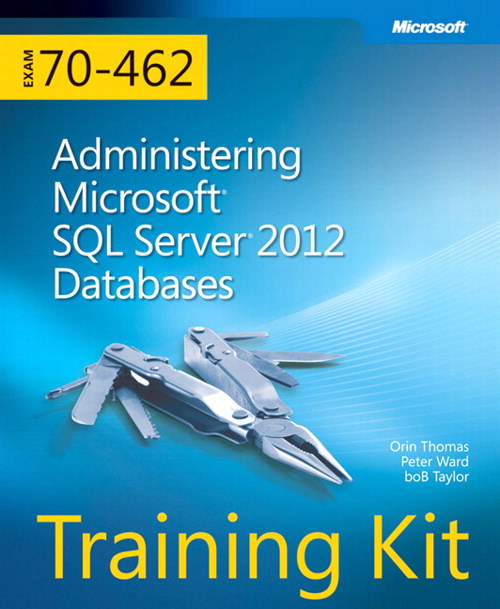 Training Kit Exam 70 462 Administering Microsoft Sql