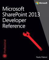 Microsoft SharePoint 2013 Developer Reference