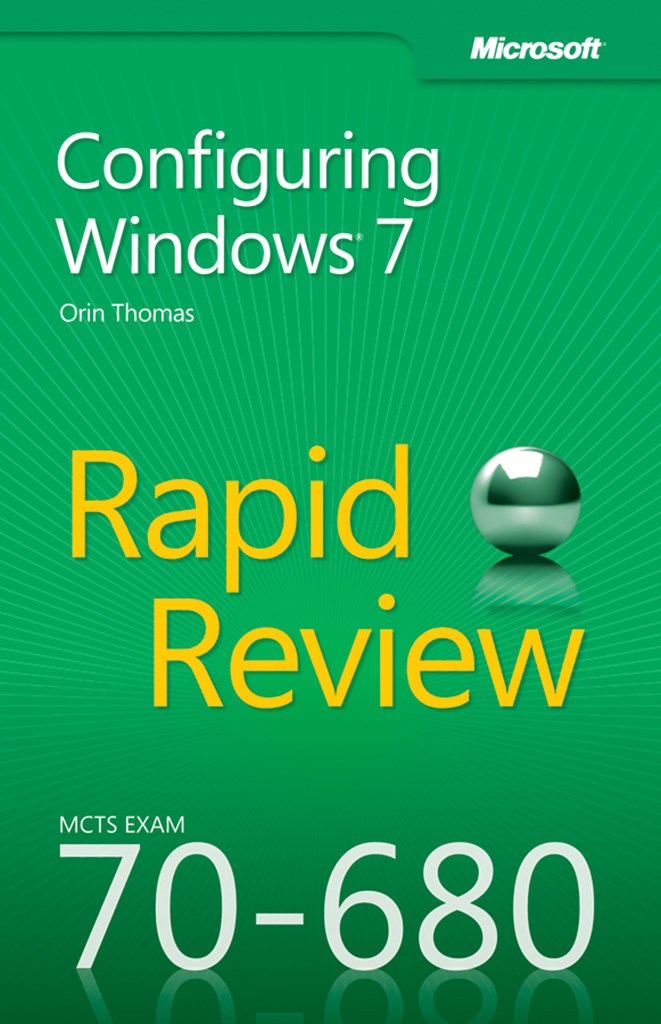 MCTS 70-680 Rapid Review: Configuring Windows 7 | Microsoft Press Store