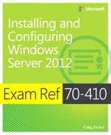 Exam Ref 70-410 Installing and Configuring Windows Server 2012 (MCSA)