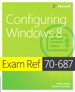 Exam Ref 70-687 Configuring Windows 8 (MCSA)