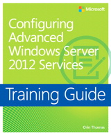 Training Guide Configuring Windows Server 2012 Advanced Services (MCSA)