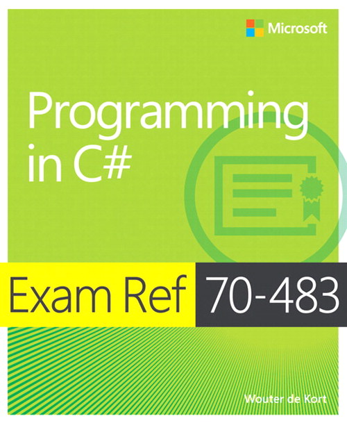 Exam Ref 70-483 Programming in C# (MCSD)