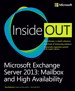 Microsoft Exchange Server 2013 Inside Out Mailbox and High Availability