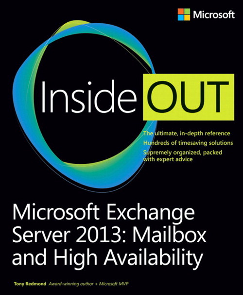 Microsoft Exchange Server 2013 Inside Out Mailbox and High Availability