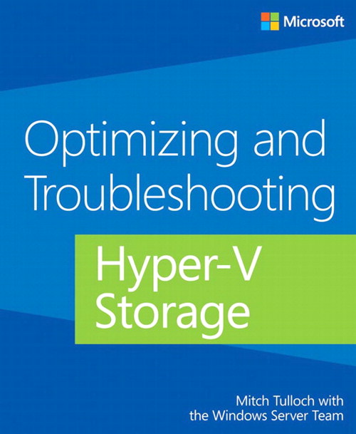 Optimizing and Troubleshooting Hyper-V Storage