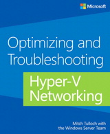 Optimizing and Troubleshooting Hyper-V Networking