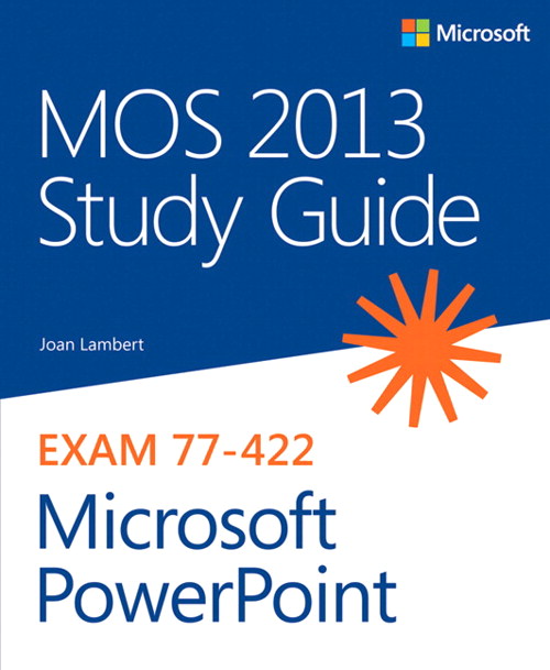 MOS 2013 Study Guide for Microsoft PowerPoint