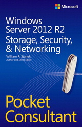 Windows Server 2012 R2 Pocket Consultant Volume 2: Storage, Security, & Networking