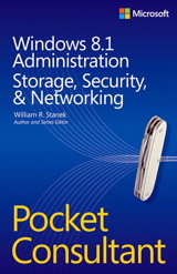 Windows 8.1 Administration Pocket Consultant Storage, Security, & Networking