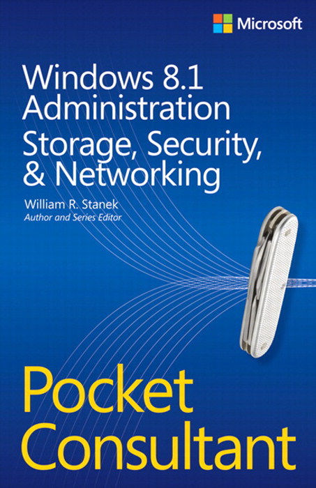Windows 8.1 Administration Pocket Consultant Storage, Security, & Networking