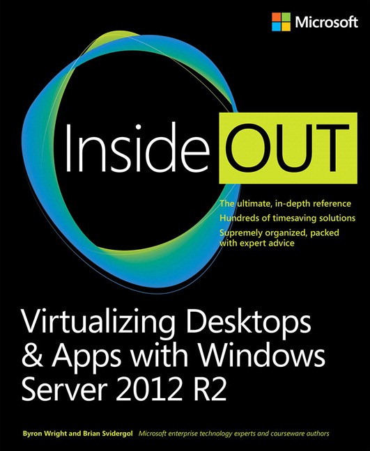 Virtualizing Desktops and Apps with Windows Server 2012 R2 Inside Out