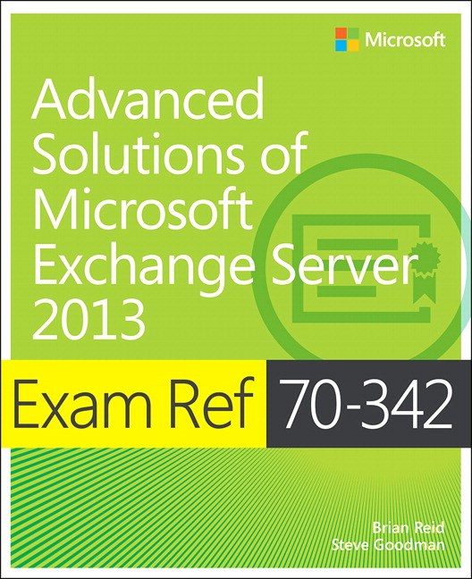 Exam Ref 70-342 Advanced Solutions of Microsoft Exchange Server 2013 (MCSE)