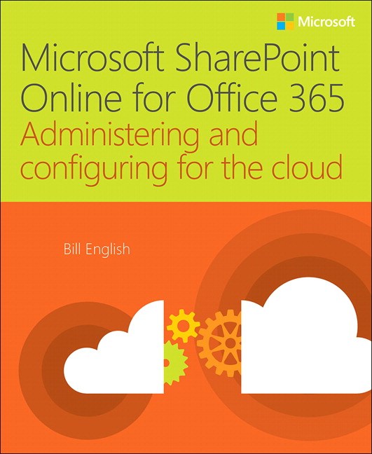 Microsoft SharePoint Online for Office 365: Administering and configuring for the cloud