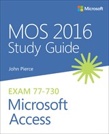 MOS 2016 Study Guide for Microsoft Access