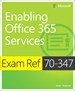 Exam Ref 70-347 Enabling Office 365 Services