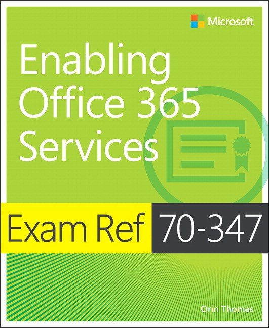 Exam Ref 70-347 Enabling Office 365 Services