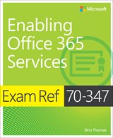 Exam Ref 70-347 Enabling Office 365 Services