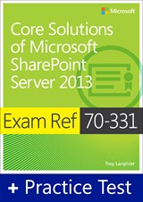 Exam Ref 70-331 Core Solutions of Microsoft SharePoint Server 2013 with Practice Test
