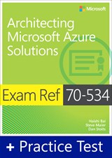 Exam Ref 70-534 Architecting Microsoft Azure Solutions with Practice Test