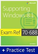 Exam Ref 70-688 Supporting Windows 8.1 with Practice Test