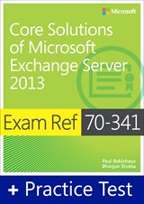 Exam Ref 70-341 Core Solutions of Microsoft Exchange Server 2013 with Practice Test