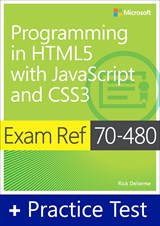 Exam Ref 70-480 Programming in HTML5 with JavaScript and CSS3 with Practice Test