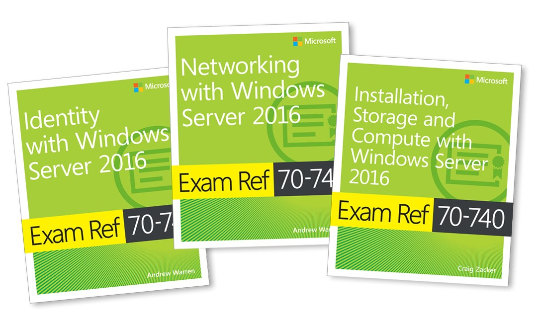 Exam Ref 70-740 Installation, Storage and Compute with Windows Server 2016