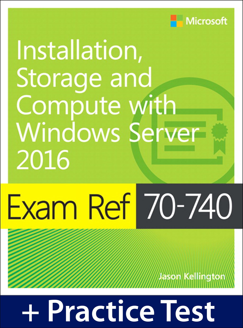 Exam Ref 70-740 Installation, Storage, and Compute with Windows Server 2016 with Practice Test
