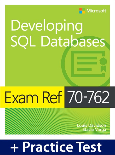 Exam Ref 70-762 Developing SQL Databases with Practice Test