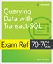 Exam Ref 70-761 Querying Data with Transact-SQL