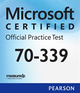 70-339 Managing Microsoft SharePoint Server 2016 Microsoft Official Practice Test