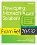 Exam Ref 70-532 Developing Microsoft Azure Solutions, 2nd Edition