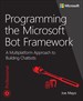 Programming the Microsoft Bot Framework: A Multiplatform Approach to Building Chatbots
