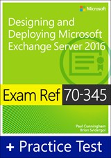 Exam Ref 70-345 Designing and Deploying Microsoft Exchange Server 2016 with Practice Test