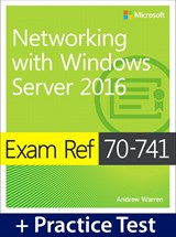Exam Ref 70-741 Networking with Windows Server 2016 with Practice Test