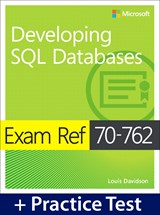 Exam Ref 70-762 Developing SQL Databases with Practice Test