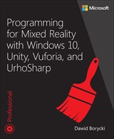 Programming for Mixed Reality with Windows 10, Unity, Vuforia, and UrhoSharp