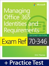 Exam Ref 70-346 Managing Office 365 Identities and Requirements with Practice Test, 2nd Edition