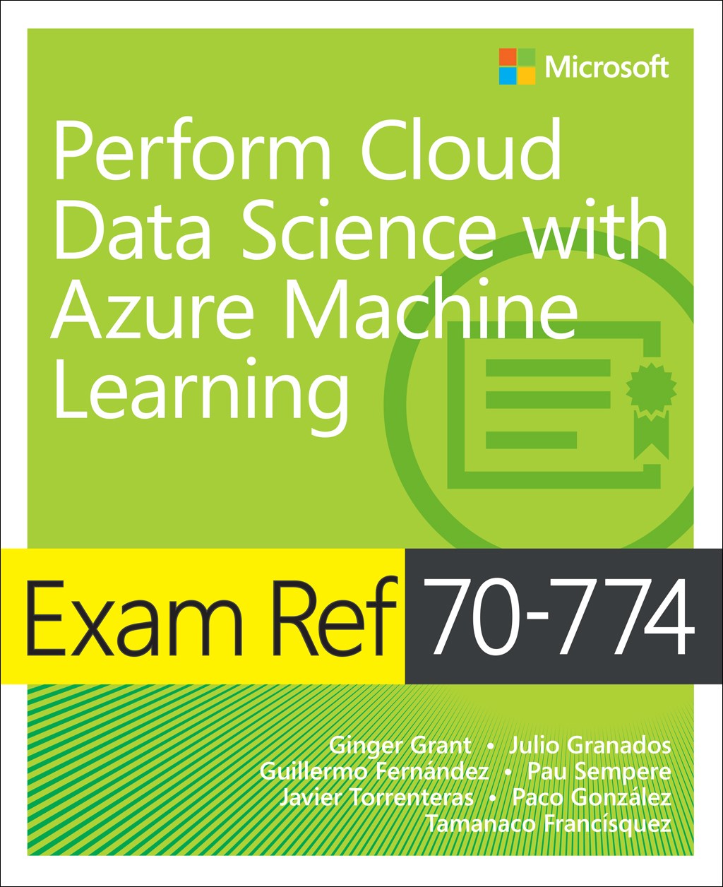 Exam Ref 70 774 Perform Cloud Data Science With Azure