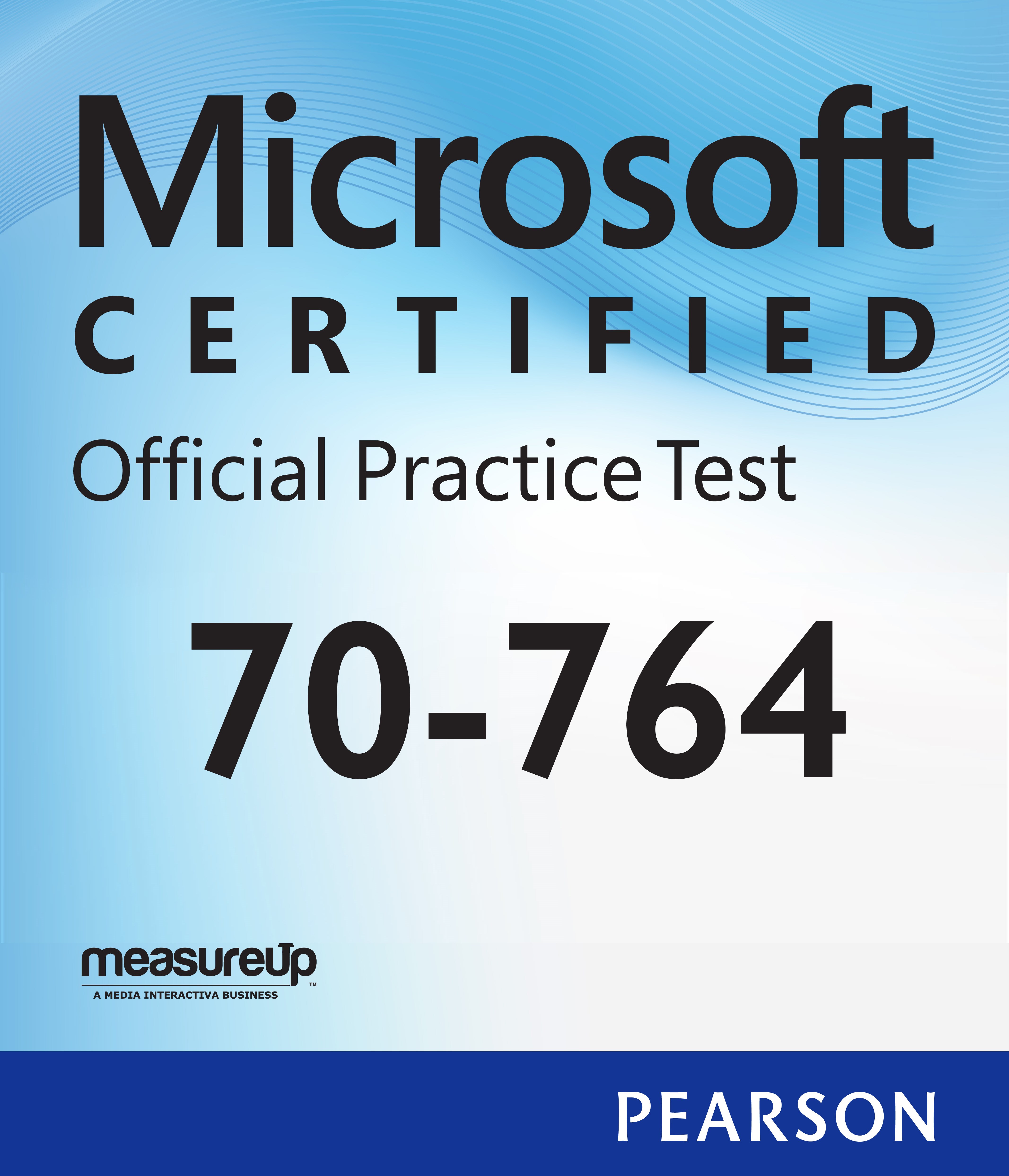 70-764 Administering a SQL Database Infrastructure Microsoft Official Practice Test