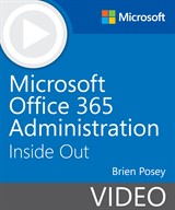 Microsoft Office 365 Administration Inside Out (Video)