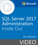 SQL Server 2017 Administration Inside Out (Video)